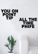 You on Point Tip All the Time Phife Decal Quote Sticker Wall Vinyl Art Decor Home Music Lyrics Rap Underground Hip Hop ATCQ Tribe Called Quest Fashion