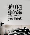 You re Stronger Than You Think Wall Decal Sticker Vinyl Art Bedroom Room Home Decor Inspirational Motivational School Baby Nursery Teen Gym Fitness For Sale