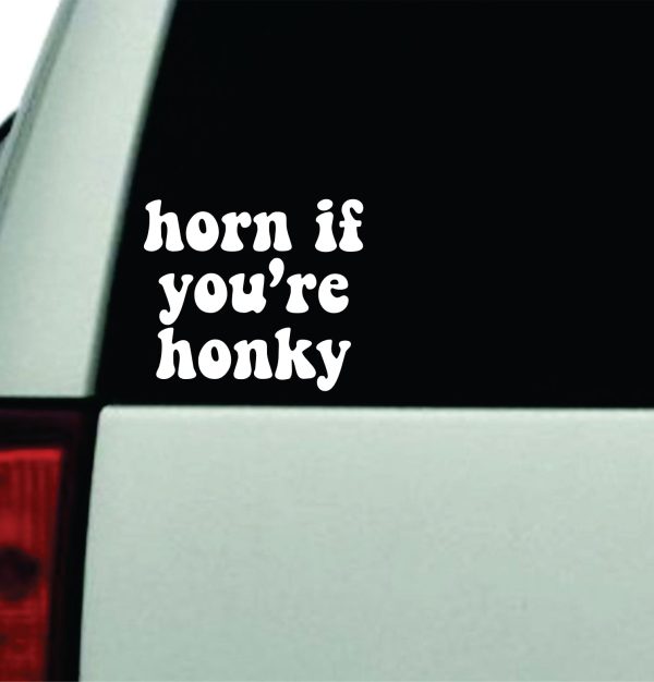 Horn If You re Honky Car Decal Truck Window Windshield Rearview JDM Bumper Sticker Vinyl Quote Boy Funny Mom Milf Women Trendy Aesthetic Bestie Sale