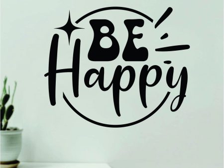 Be Happy V3 Wall Decal Home Decor Art Sticker Vinyl Quote Inspirational Motivation Positive Affirmations Mental Health For Cheap