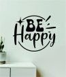 Be Happy V3 Wall Decal Home Decor Art Sticker Vinyl Quote Inspirational Motivation Positive Affirmations Mental Health For Cheap