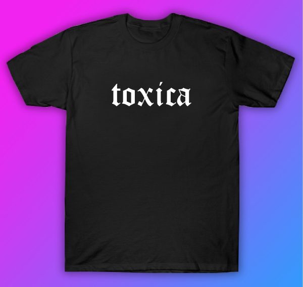 Toxica Tshirt Shirt T-Shirt Clothing Gift Men Girls Trendy Spanish Latina Latino Girlfriend Online Sale