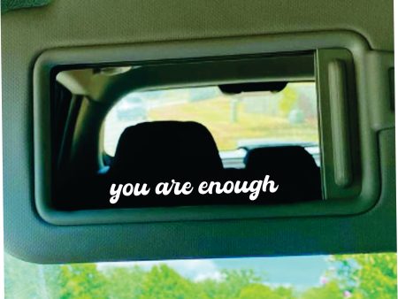 You Are Enough V2 Car Decal Truck Window Windshield JDM Bumper Sticker Vinyl Quote Girls Funny Mom Milf Beauty Make Up Selfie Mirror Girlfriend Inspirational For Discount