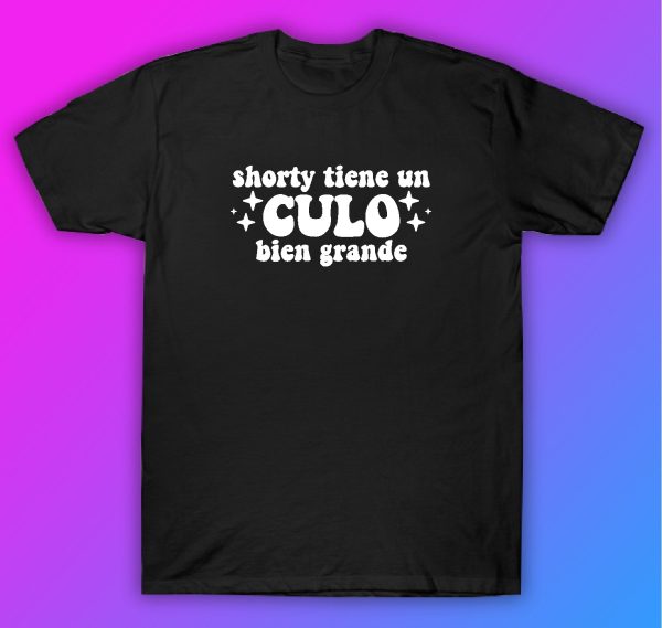 Shorty Tiene Un Culo Bien Grande Tshirt Shirt T-Shirt Clothing Gift Men Girls Trendy Music Reggaeton Spanish Latina Bunny Online now