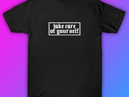 Take Care Of Yourself Tshirt Shirt T-Shirt Clothing Gift Men Girls Trendy Motivational Mental Health Awareness For Sale