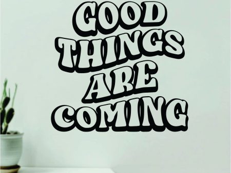 Good Things Are Coming V2 Wall Decal Home Decor Art Sticker Vinyl Quote Inspirational Motivation Positive Affirmations Mental Health on Sale