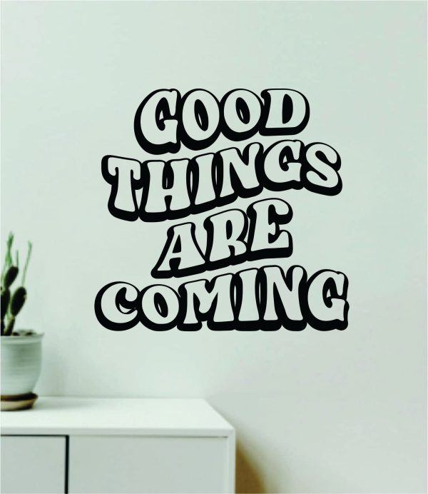 Good Things Are Coming V2 Wall Decal Home Decor Art Sticker Vinyl Quote Inspirational Motivation Positive Affirmations Mental Health on Sale