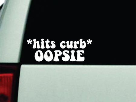 Hits Curb Oopsie Car Decal Truck Window Windshield Rearview JDM Bumper Sticker Vinyl Quote Boy Funny Mom Milf Women Trendy Aesthetic Bestie For Discount