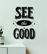 See The Good Wall Decal Home Decor Art Sticker Vinyl Quote Inspirational Motivation Positive Affirmations Mental Health Online now