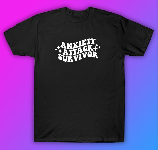 Anxiety Attack Survivor Tshirt Shirt T-Shirt Clothing Gift Men Girls Trendy Cute Motivational Online