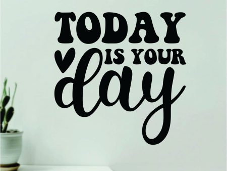 Today Is Your Day V4 Wall Decal Home Decor Art Sticker Vinyl Quote Inspirational Motivation Positive Affirmations Mental Health Online