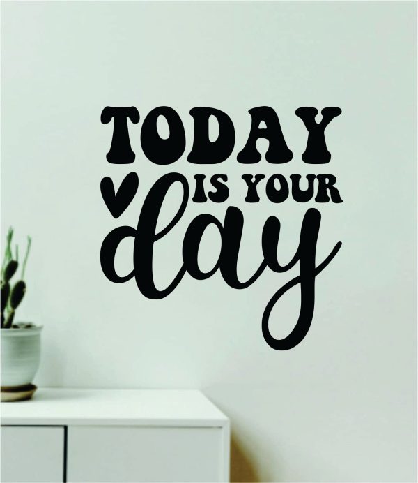 Today Is Your Day V4 Wall Decal Home Decor Art Sticker Vinyl Quote Inspirational Motivation Positive Affirmations Mental Health Online