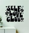 Self Love Club Quote Wall Decal Sticker Vinyl Art Decor Bedroom Girls Inspirational Motivational School Nursery Positive Affirmations Discount