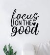 Focus On The Good V10 Wall Decal Home Decor Art Sticker Vinyl Quote Inspirational Motivation Positive Affirmations Mental Health Online Hot Sale