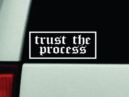 Trust the Process V2 Car Decal Truck Window Windshield Rearview JDM Bumper Sticker Vinyl Quote Boy Girls Funny Mom Milf Cute Racing Men Mental Health Positive Affirmations on Sale