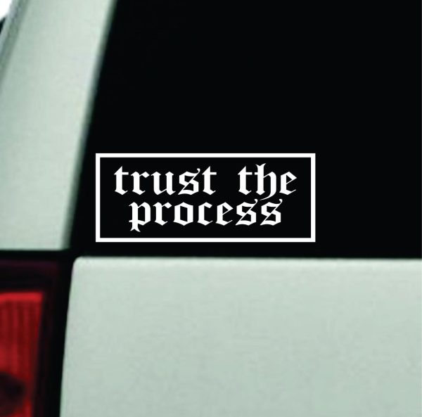 Trust the Process V2 Car Decal Truck Window Windshield Rearview JDM Bumper Sticker Vinyl Quote Boy Girls Funny Mom Milf Cute Racing Men Mental Health Positive Affirmations on Sale