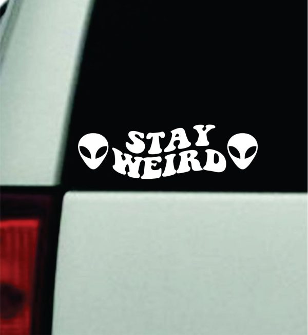 Stay Weird Aliens Car Decal Truck Window Windshield Mirror JDM Bumper Sticker Vinyl Quote Girls Funny Trendy UFO Sale