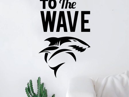 Escape to the Wave Shark Quote Decal Sticker Wall Vinyl Art Home Room Decor Living Room Bedroom Sports Quote Surf Surfing Ocean Beach Cheap