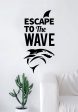 Escape to the Wave Shark Quote Decal Sticker Wall Vinyl Art Home Room Decor Living Room Bedroom Sports Quote Surf Surfing Ocean Beach Cheap