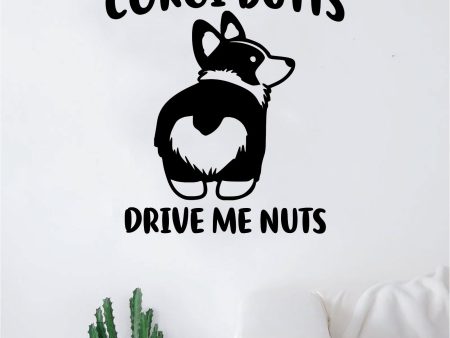 Corgi Butts Drive Me Nuts Wall Decal Decor Art Sticker Vinyl Room Bedroom Home Funny Animals Cute Puppy Dog Vet Adopt Rescue Discount