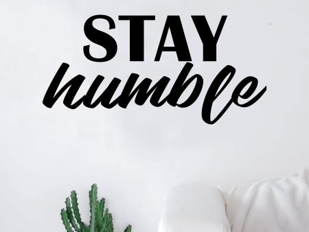 Stay Humble V2 Quote Decal Sticker Wall Vinyl Art Decor Home Inspirational Motivational Teen Online now