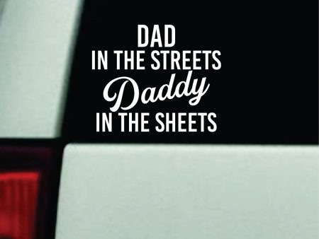 Dad In The Streets Daddy In The Sheets Car Decal Truck Window Windshield JDM Bumper Sticker Vinyl Quote Men Girls Funny Cute Meme Father Dilf For Cheap