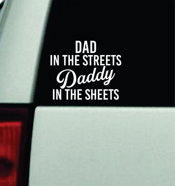 Dad In The Streets Daddy In The Sheets Car Decal Truck Window Windshield JDM Bumper Sticker Vinyl Quote Men Girls Funny Cute Meme Father Dilf For Cheap