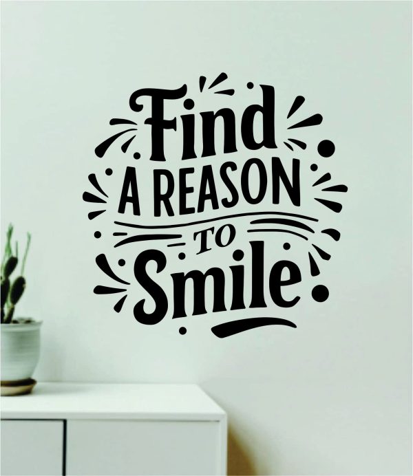 Find A Reason To Smile Wall Decal Home Decor Art Sticker Vinyl Quote Inspirational Motivation Positive Affirmations Mental Health For Discount