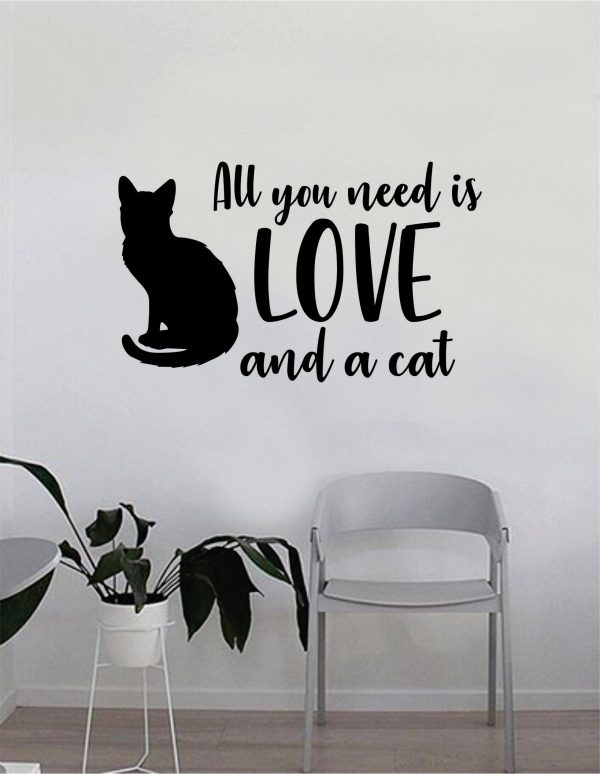 All You Need is Love and a Cat Quote Wall Decal Sticker Bedroom Home Room Art Vinyl Inspirational Decor Cute Animals Kitten Kitten Pet Rescue Adopt Foster Teen Online Hot Sale