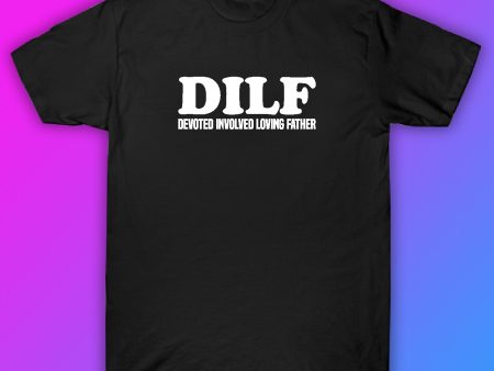 Dilf Devoted Involved Loving Father Tshirt Shirt T-Shirt Clothing Gift Men Girls Trendy Cute Motivational Family Dad For Cheap