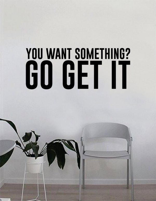 You Want Something Go Get It Quote Fitness Health Work Out Decal Sticker Wall Vinyl Art Wall Bedroom Room Decor Decoration Weights Lift Dumbbell Motivation Inspirational Gym Fashion